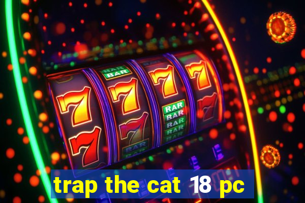 trap the cat 18 pc